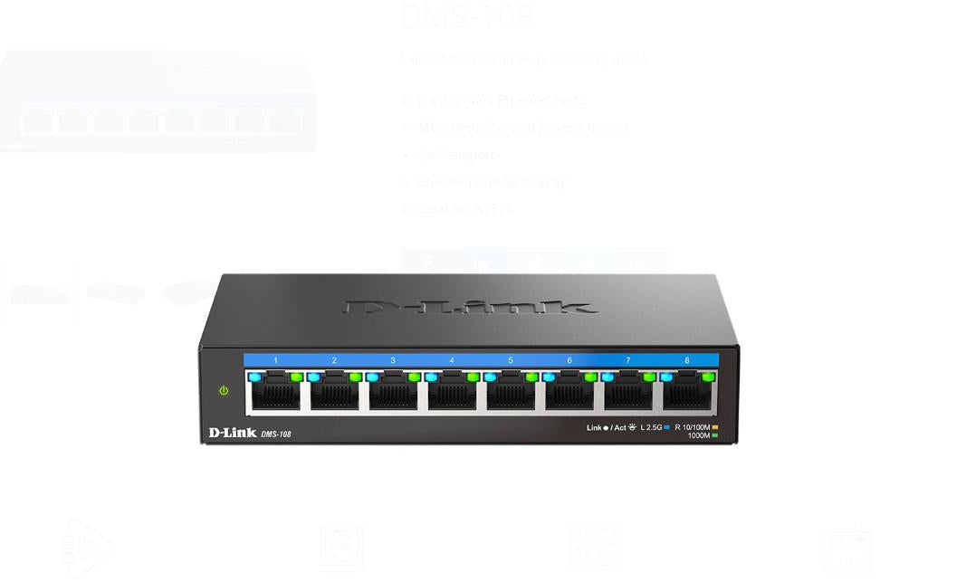 D-LINK DMS-108 UNMANAGED SWITCH 8 PORT, Interfata: 8 x 10/100Mbps/1G/2.5G, Auto MDI/MDIX, Capacitate Switch 40 Gbps, Packet Forwarding Rate: 29.76 Mpps, Dimensiuni: 145 x 82 x 28 mm, Greutate: 343g